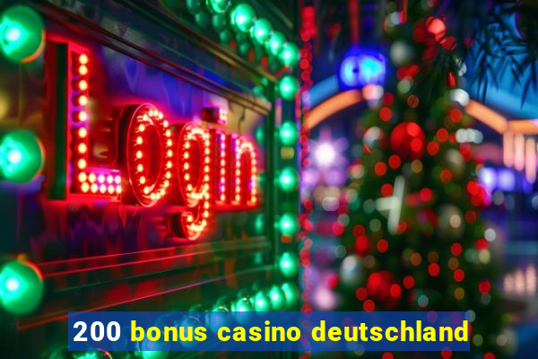 200 bonus casino deutschland