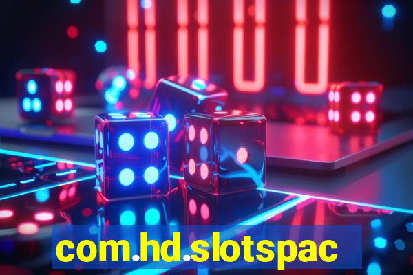 com.hd.slotspace