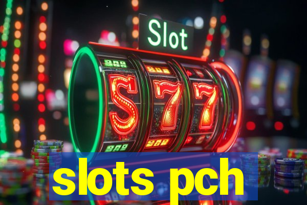 slots pch