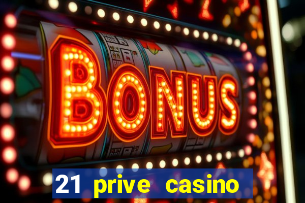 21 prive casino sister sites