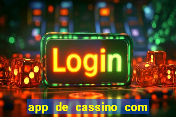 app de cassino com b么nus gr谩tis