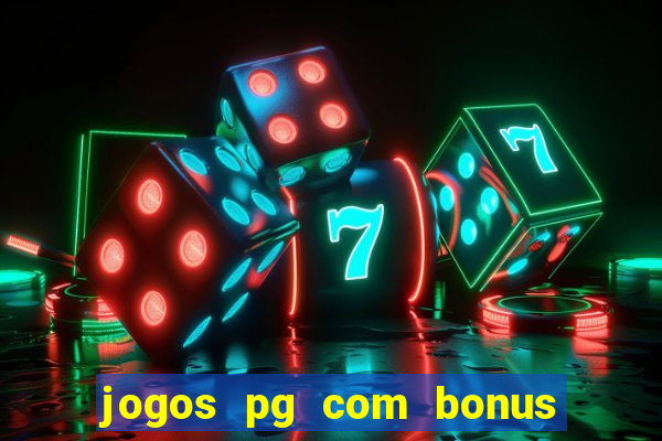 jogos pg com bonus de cadastro