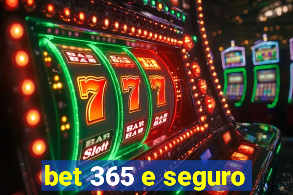 bet 365 e seguro