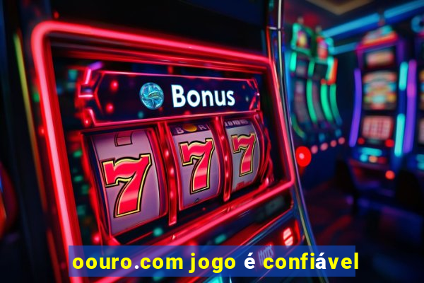 oouro.com jogo é confiável