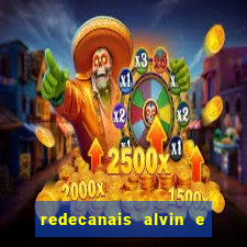 redecanais alvin e os esquilos