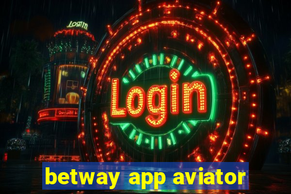 betway app aviator