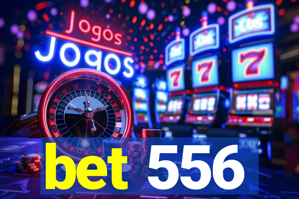 bet 556