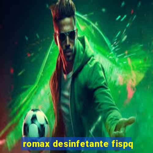 romax desinfetante fispq