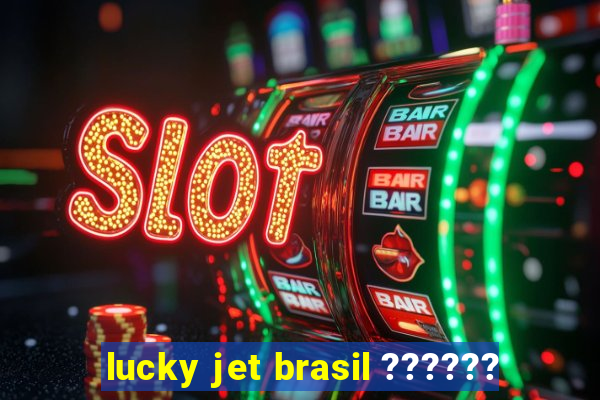 lucky jet brasil ??????