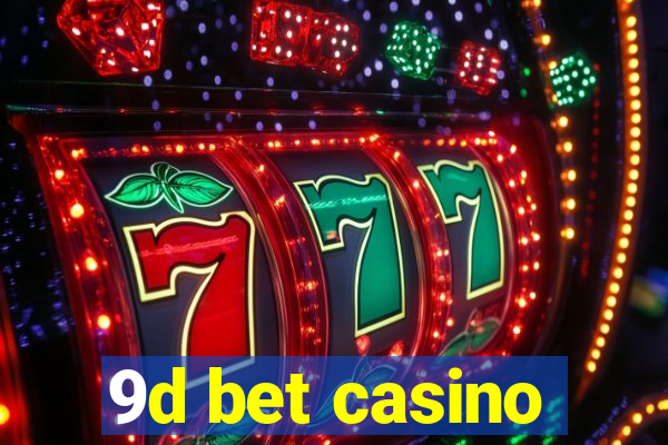 9d bet casino