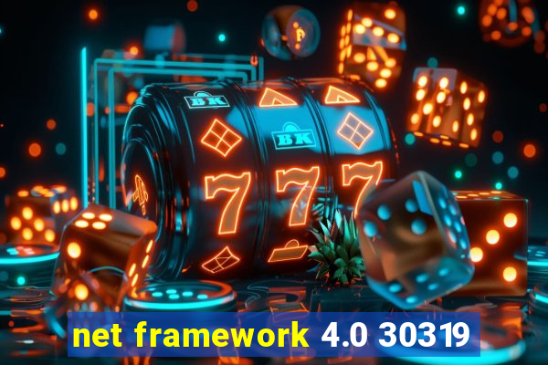 net framework 4.0 30319