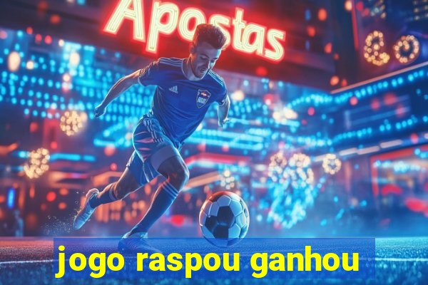 jogo raspou ganhou