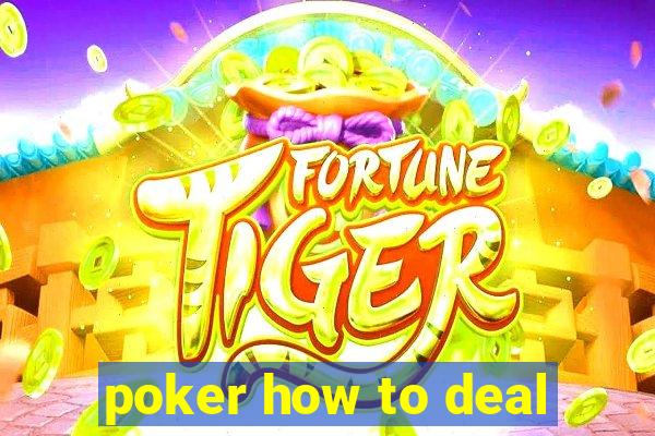 poker how to deal