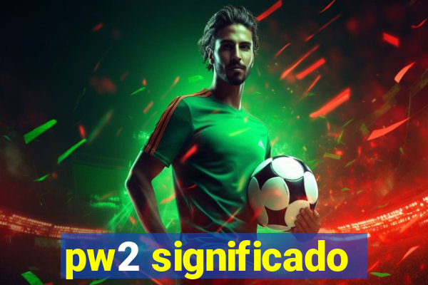 pw2 significado