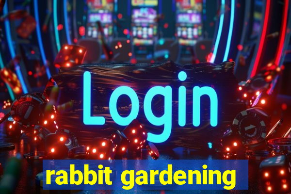 rabbit gardening