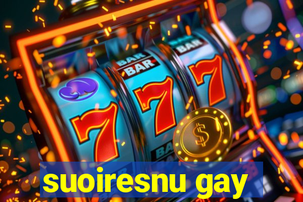 suoiresnu gay