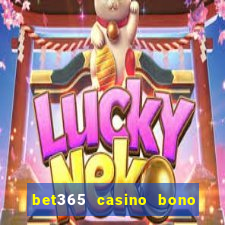 bet365 casino bono sin depósito