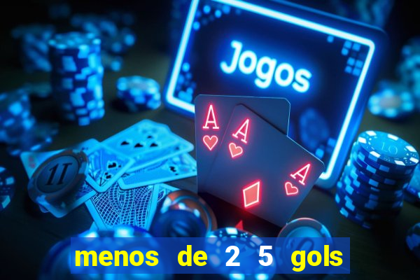 menos de 2 5 gols o que significa