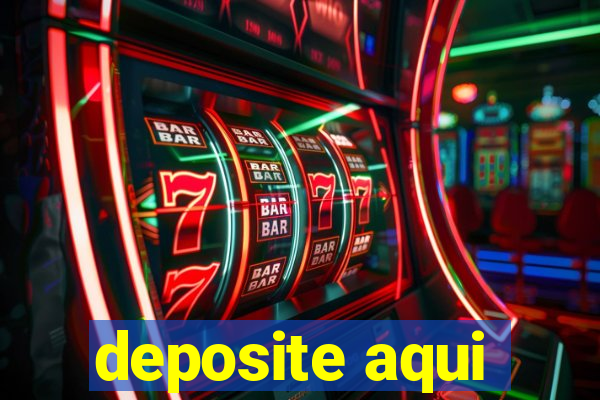 deposite aqui