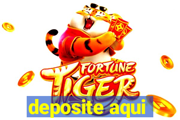 deposite aqui