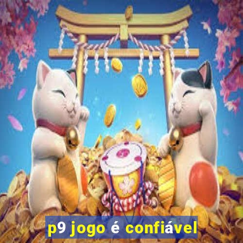 p9 jogo é confiável