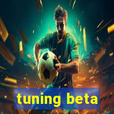 tuning beta