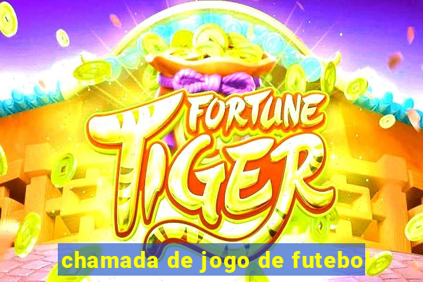 chamada de jogo de futebol