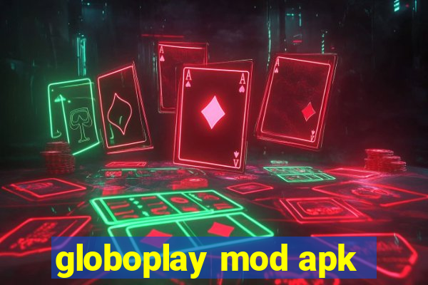 globoplay mod apk