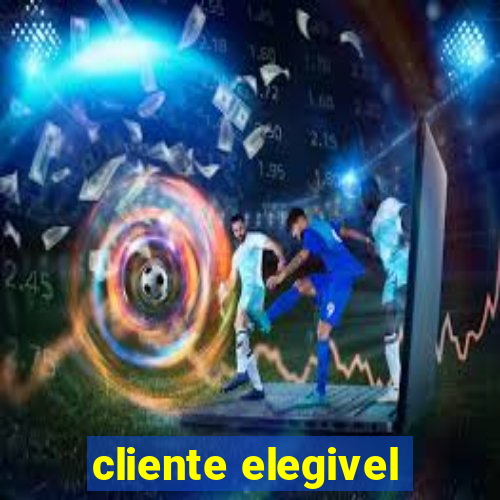 cliente elegivel