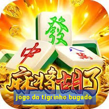 jogo do tigrinho bugado