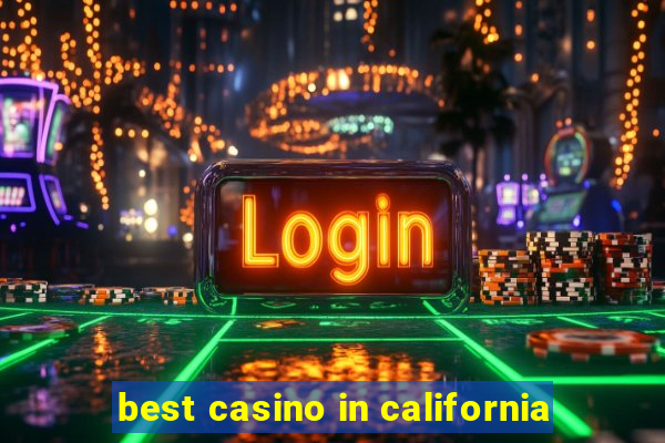 best casino in california