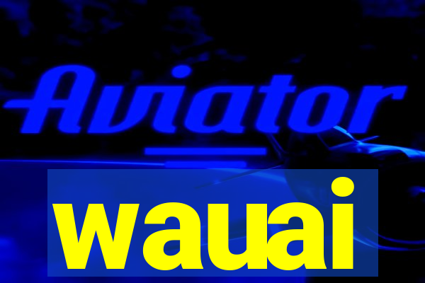 wauai