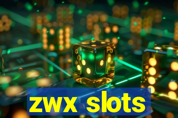 zwx slots