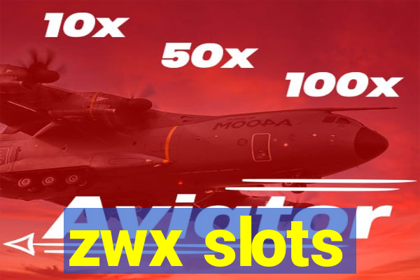 zwx slots