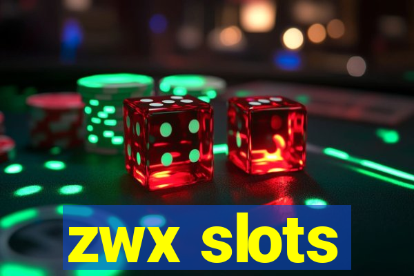 zwx slots