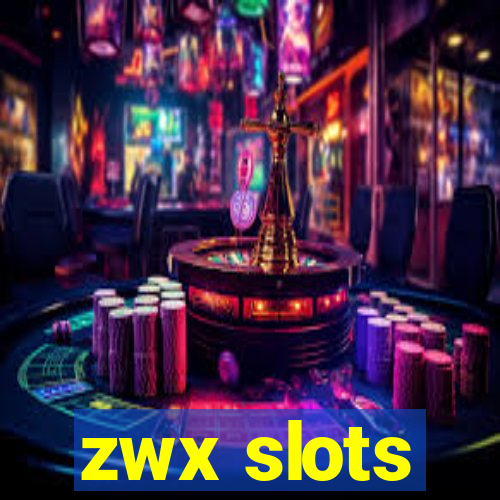 zwx slots