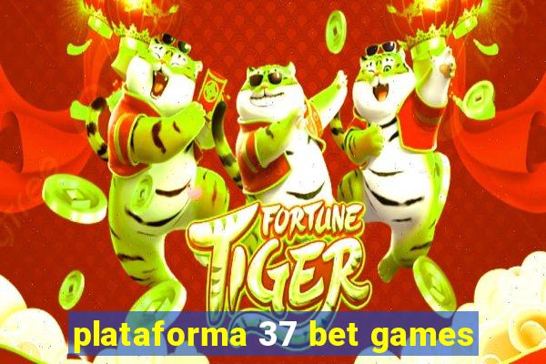 plataforma 37 bet games