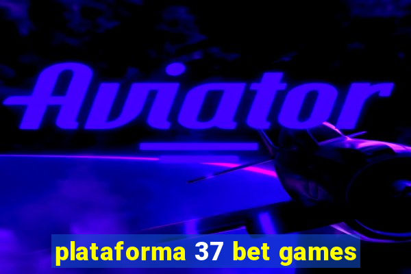 plataforma 37 bet games