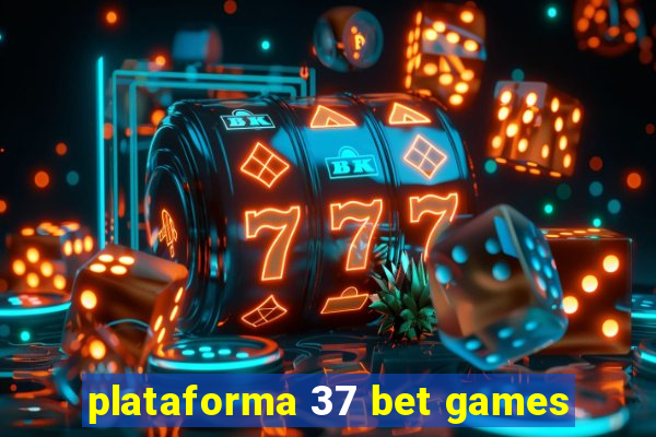 plataforma 37 bet games