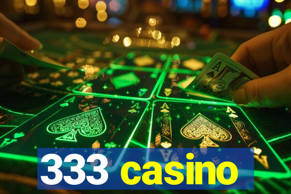 333 casino