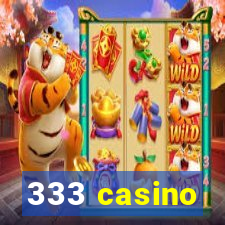 333 casino