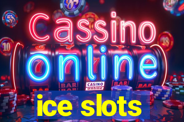 ice slots