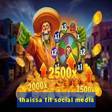 thaissa fit social media