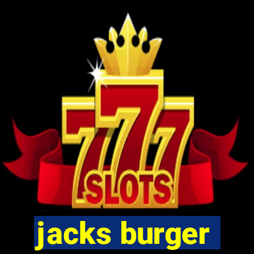 jacks burger