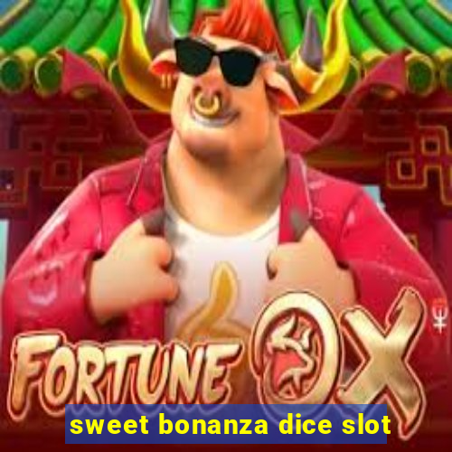 sweet bonanza dice slot