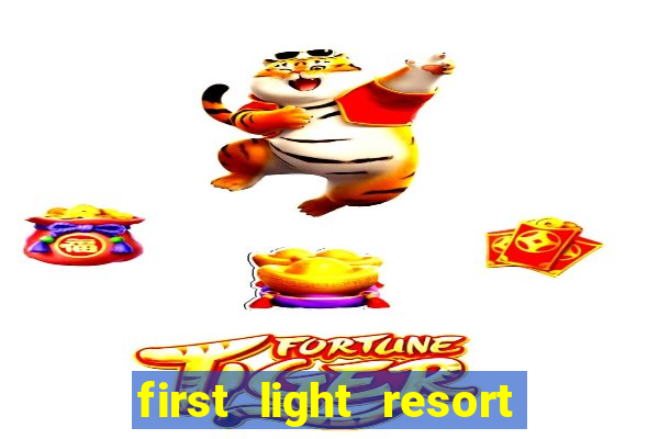 first light resort and casino