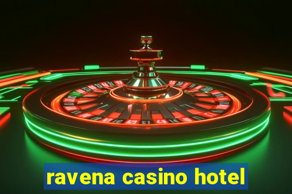 ravena casino hotel