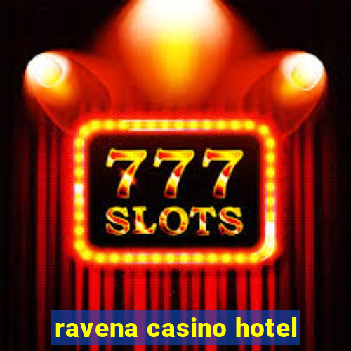 ravena casino hotel