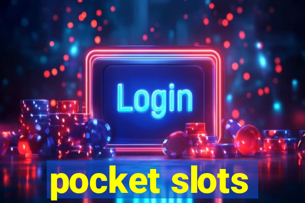 pocket slots