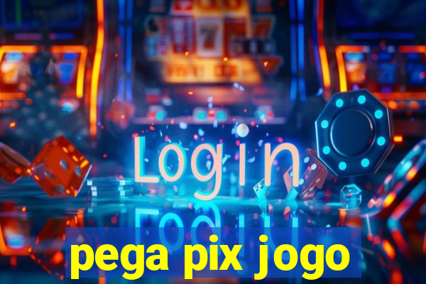 pega pix jogo